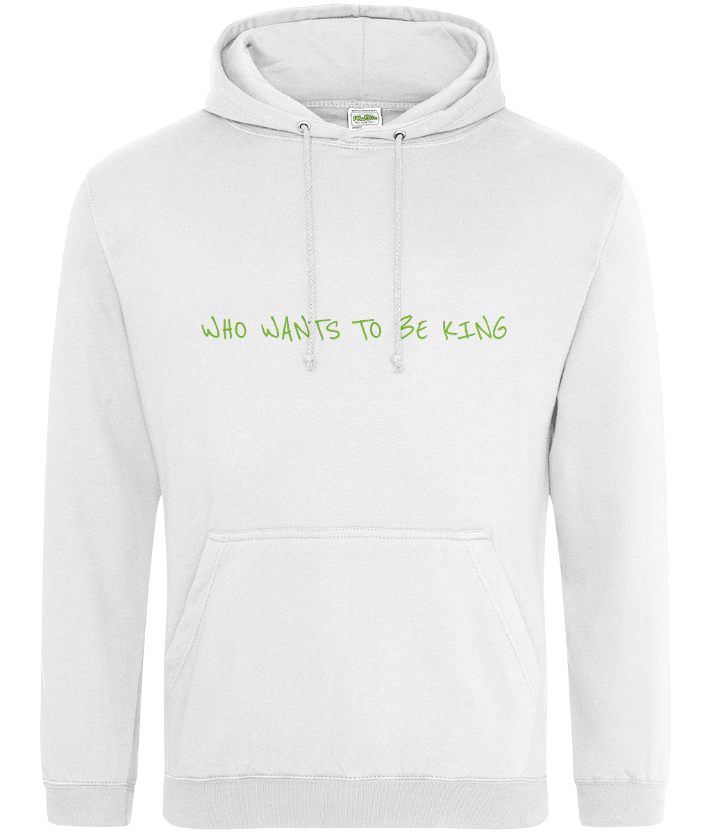 Who wants to be king hoodie